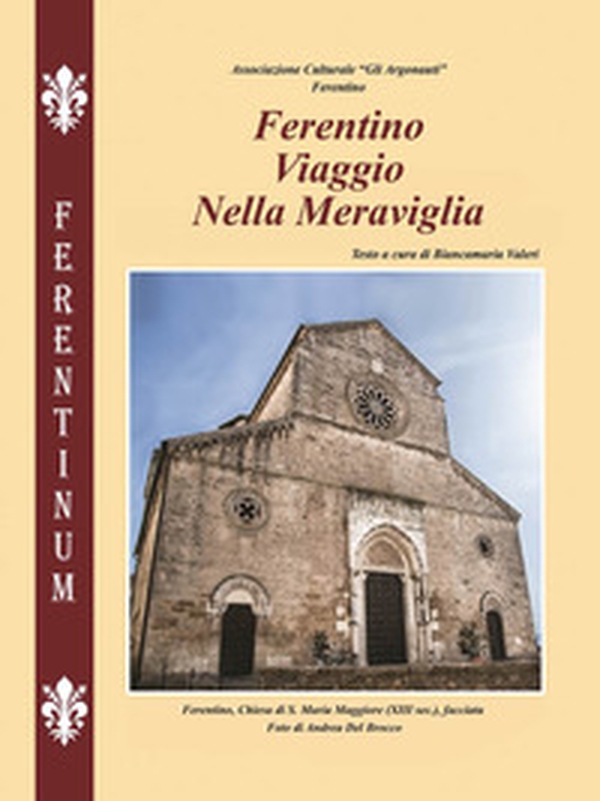 Ferentino. Viaggio nella meraviglia - Librerie.coop Ferentino. Viaggio nella meraviglia - Librerie.coop