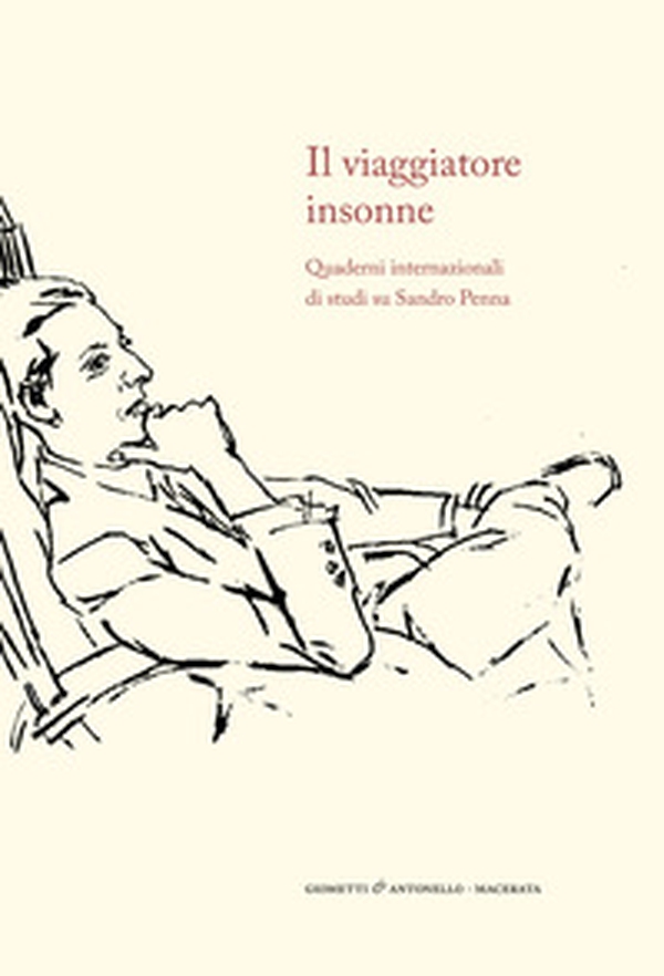 Il viaggiatore insonne. Quaderni internazionali di studi su Sandro Penna - Librerie.coop Il viaggiatore insonne. Quaderni internazionali di studi su Sandro Penna - Librerie.coop