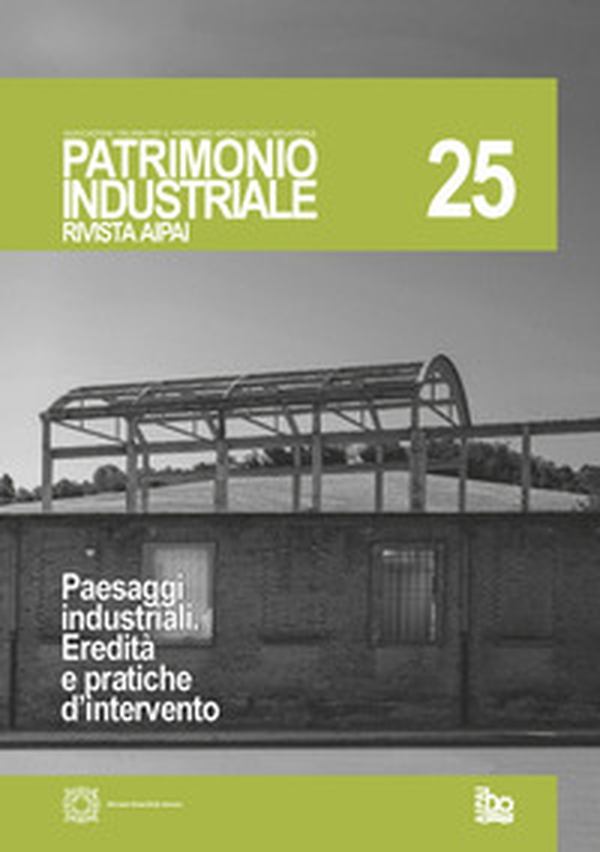 Patrimonio industriale - Vol. 25 - Librerie.coop Patrimonio industriale - Vol. 25 - Librerie.coop