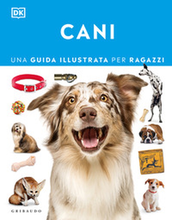 Cani. Una guida illustrata per ragazzi - Librerie.coop