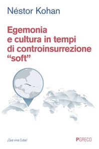 Egemonia e cultura in tempi di controinsurrezione «soft» - Librerie.coop