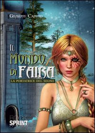 Il mondo di Faira. La portatrice del segno - Librerie.coop