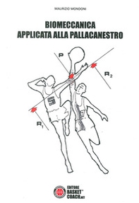 Biomeccanica applicata alla pallacanestro - Librerie.coop Biomeccanica applicata alla pallacanestro - Librerie.coop