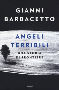 Angeli terribili. Una storia di frontiere - Librerie.coop Angeli terribili. Una storia di frontiere - Librerie.coop
