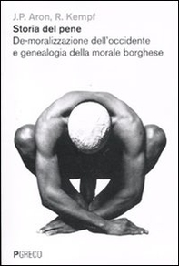 Storia del pene. De-moralizzazione dell'Occidente e genealogia della morale borghese - Librerie.coop