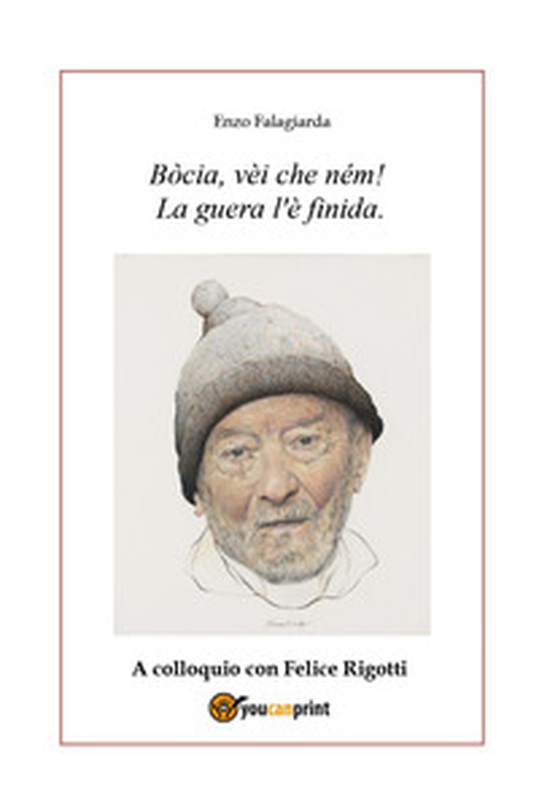Bòcia, vèi che ném! La guera l'è finida. A colloquio con Felice Rigotti - Librerie.coop Bòcia, vèi che ném! La guera l'è finida. A colloquio con Felice Rigotti - Librerie.coop