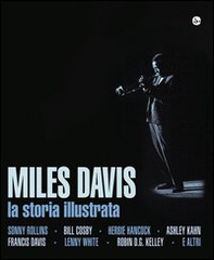 Miles Davis. La storia illustrata - Librerie.coop