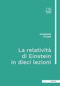 La relatività di Einstein in dieci lezioni - Librerie.coop La relatività di Einstein in dieci lezioni - Librerie.coop