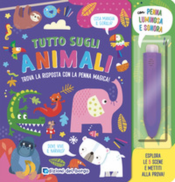 Tutto sugli animali. Trova la risposta con la penna magica - Librerie.coop Tutto sugli animali. Trova la risposta con la penna magica - Librerie.coop