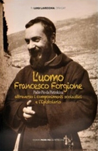 L'uomo Francesco Forgione - Librerie.coop