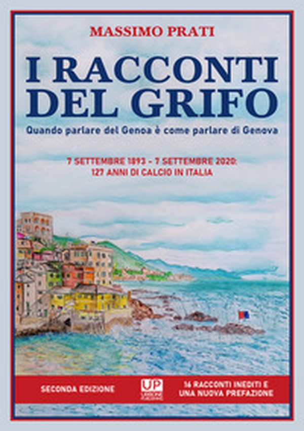 I racconti del grifo. Quando parlare del Genoa è come parlare di Genova - Librerie.coop I racconti del grifo. Quando parlare del Genoa è come parlare di Genova - Librerie.coop