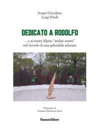 Dedicato a Rodolfo ...e ai nostri Alpini «andati avanti» nel ricordo di una splendida adunata - Librerie.coop