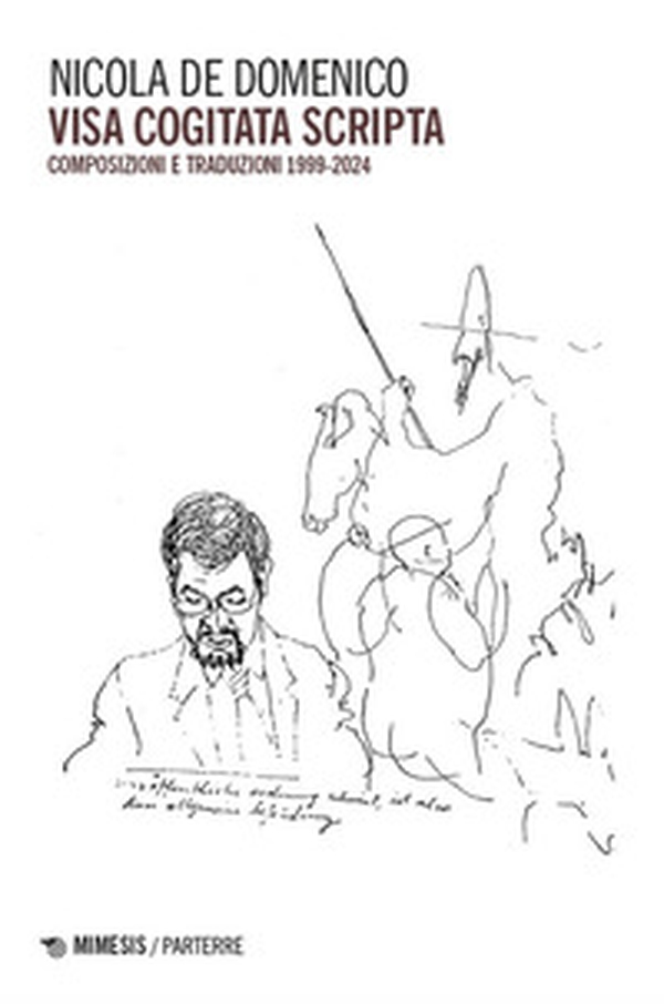 Visa cogitata scripta. Composizioni e traduzioni 1999-2024 - Librerie.coop