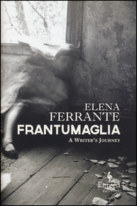 Frantumaglia. A writer's journey - Librerie.coop
