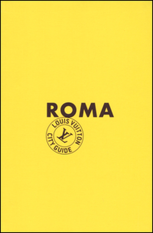Roma. Louis Vuitton City Guide - Librerie.coop Roma. Louis Vuitton City Guide - Librerie.coop