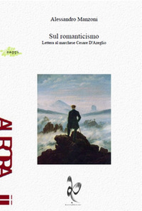 Sul romanticismo. Lettera al marchese Cesare d'Azeglio - Librerie.coop Sul romanticismo. Lettera al marchese Cesare d'Azeglio - Librerie.coop