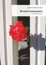 Di-versi i miei pensieri. Riflessioni poetiche - Librerie.coop Di-versi i miei pensieri. Riflessioni poetiche - Librerie.coop