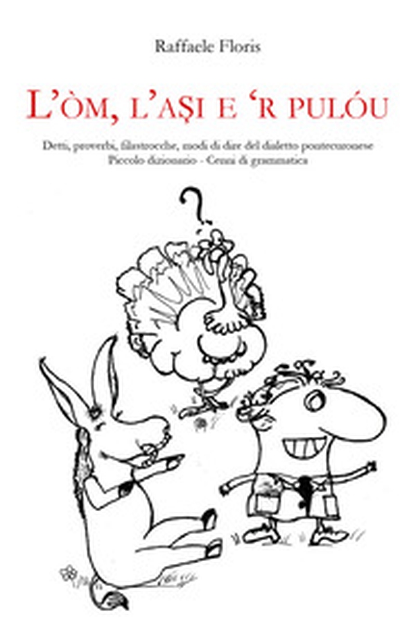 L'òm, l'asi e 'r pulóu - Librerie.coop