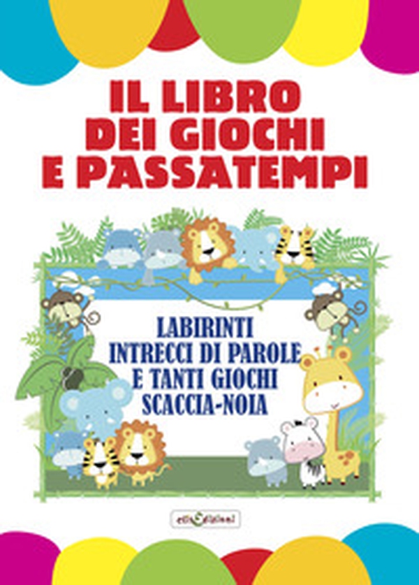Il libro dei giochi e passatempi - Librerie.coop Il libro dei giochi e passatempi - Librerie.coop