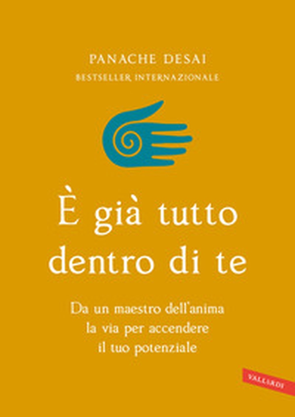 È già tutto dentro di te. Da un maestro dell'anima la via per accendere il tuo potenziale - Librerie.coop È già tutto dentro di te. Da un maestro dell'anima la via per accendere il tuo potenziale - Librerie.coop