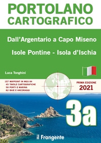 Dall'Argentario a Capo Miseno Isole Pontine-Isola d'Ischia. Portolano cartografico - Librerie.coop Dall'Argentario a Capo Miseno Isole Pontine-Isola d'Ischia. Portolano cartografico - Librerie.coop