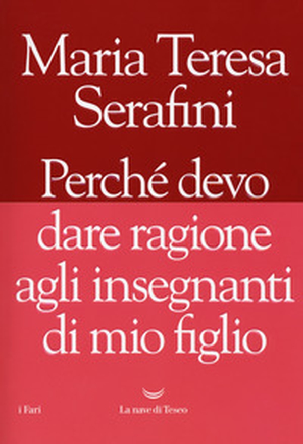 Perché devo dare ragione agli insegnanti di mio figlio - Librerie.coop Perché devo dare ragione agli insegnanti di mio figlio - Librerie.coop