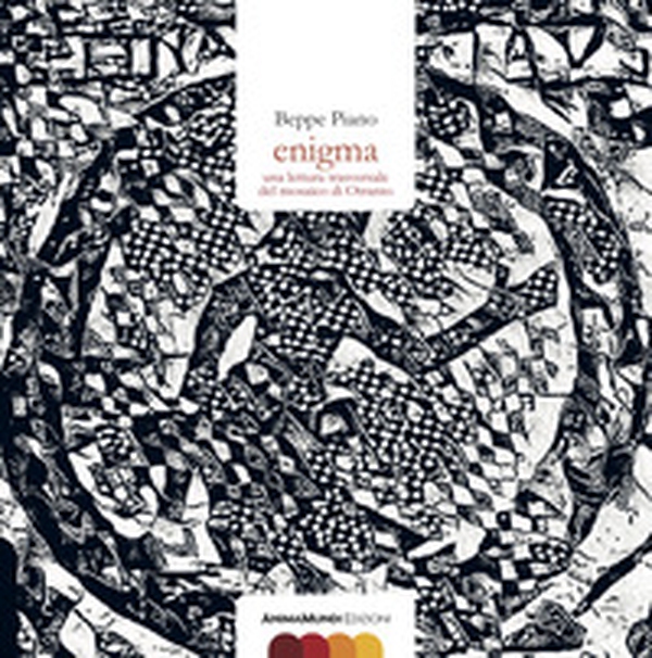 Enigma. Una lettura trasversale del mosaico di Otranto - Librerie.coop Enigma. Una lettura trasversale del mosaico di Otranto - Librerie.coop
