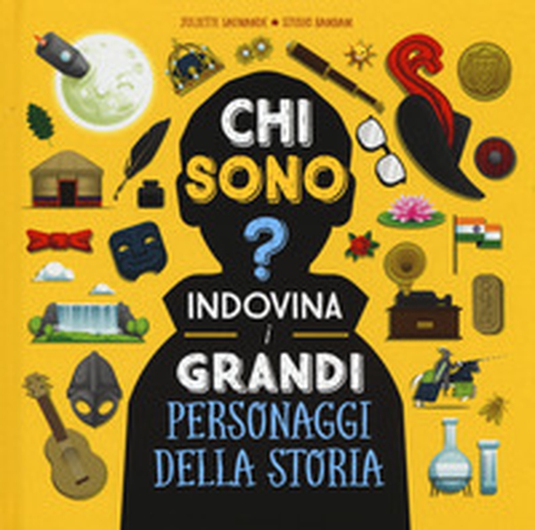 Chi sono? Indovina i grandi personaggi della storia - Librerie.coop Chi sono? Indovina i grandi personaggi della storia - Librerie.coop