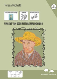 Vincent Van Gogh pittore malinconico - Librerie.coop