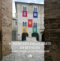 Il mercato delle Gaite di Bevagna. La riscoperta della tradizione. Ediz. italiana e inglese - Librerie.coop