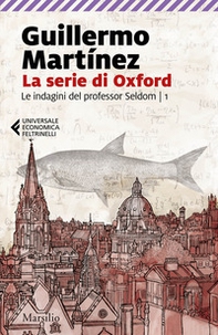 La serie di Oxford. Le indagini del professor Seldom - Vol. 1 - Librerie.coop