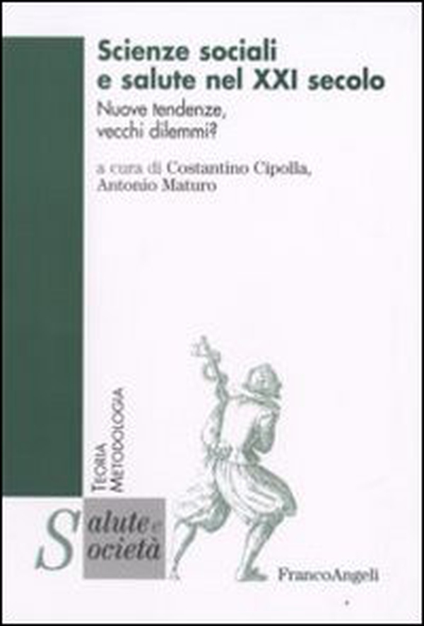 Scienze sociali e salute nel XXI secolo. Nuove tendenze, vecchi dilemmi? - Librerie.coop Scienze sociali e salute nel XXI secolo. Nuove tendenze, vecchi dilemmi? - Librerie.coop