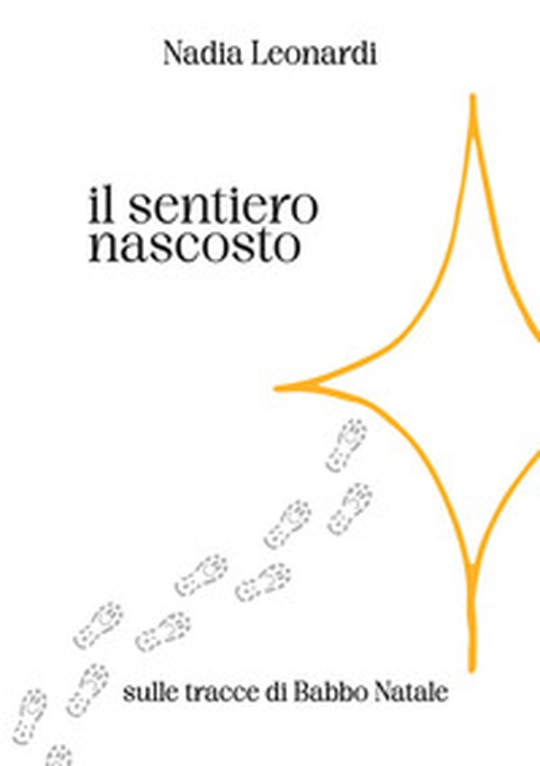 Il sentiero nascosto. Sulle tracce di Babbo Natale - Librerie.coop Il sentiero nascosto. Sulle tracce di Babbo Natale - Librerie.coop