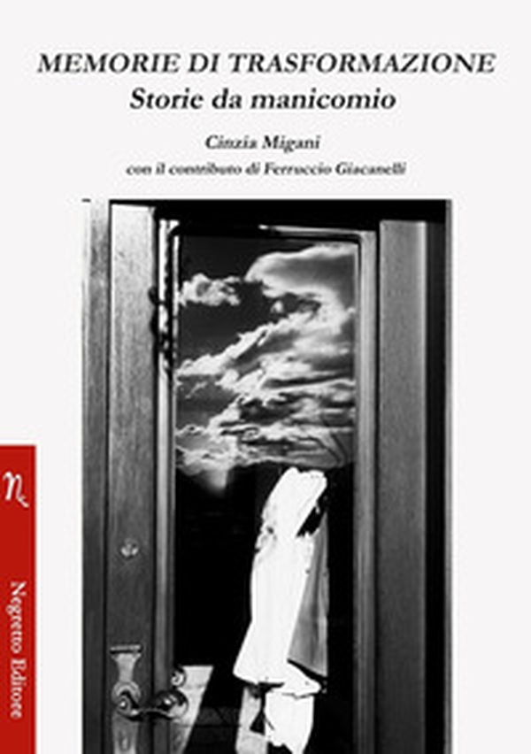 Memorie di trasformazione. Storie da manicomio - Librerie.coop Memorie di trasformazione. Storie da manicomio - Librerie.coop