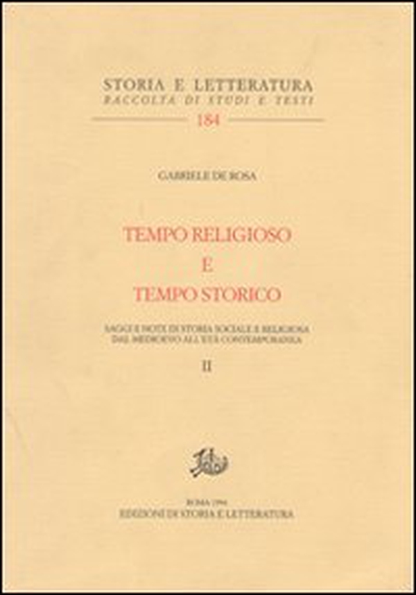 Tempo religioso e tempo storico. Saggi e note di storia sociale e religiosa dal Medioevo all'età contemporanea - Vol. 2 - Librerie.coop Tempo religioso e tempo storico. Saggi e note di storia sociale e religiosa dal Medioevo all'età contemporanea - Vol. 2 - Librerie.coop