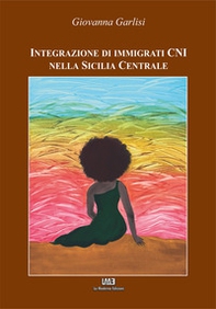 Integrazione di immigrati CNI nella Sicilia Centrale - Librerie.coop Integrazione di immigrati CNI nella Sicilia Centrale - Librerie.coop