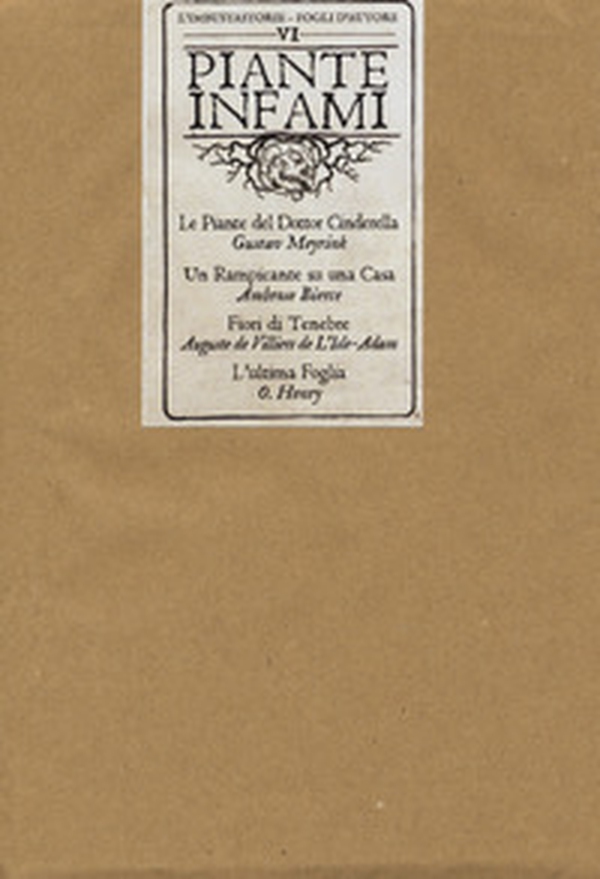 Piante infami: Le piante del dottor Cinderella-Un rampicante su una casa-Fiori di tenebre-L'ultima foglia - Librerie.coop Piante infami: Le piante del dottor Cinderella-Un rampicante su una casa-Fiori di tenebre-L'ultima foglia - Librerie.coop