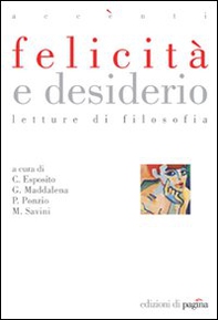 Felicità e desiderio. Letture di filosofia - Librerie.coop