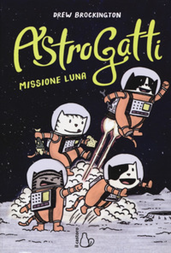 Missione Luna. AstroGatti - Librerie.coop Missione Luna. AstroGatti - Librerie.coop