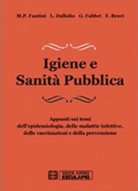 Igiene e sanità pubblica. Appunti sui temi dell'epidemiologia, delle malattie infettive, delle vaccinazioni e della prevenzione - Librerie.coop Igiene e sanità pubblica. Appunti sui temi dell'epidemiologia, delle malattie infettive, delle vaccinazioni e della prevenzione - Librerie.coop