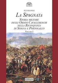 La spagnata. Storia militare degli ordini cavallereschi nella riconquista di Spagna e Portogallo - Librerie.coop