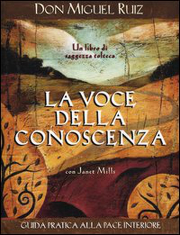 La voce della conoscenza. Guida pratica alla pace interiore - Librerie.coop La voce della conoscenza. Guida pratica alla pace interiore - Librerie.coop
