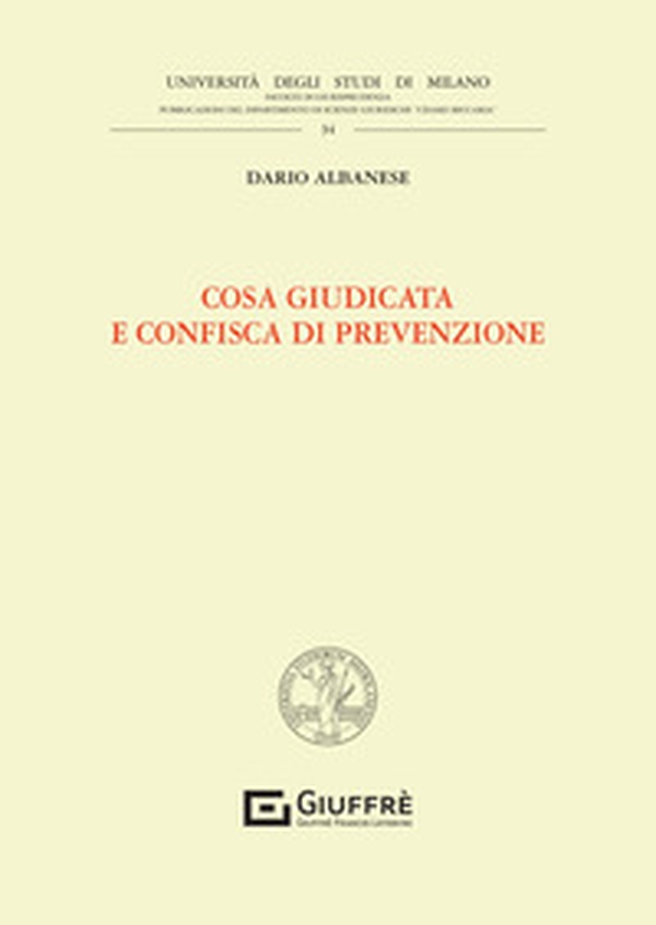 Cosa giudicata e confisca di prevenzione - Librerie.coop Cosa giudicata e confisca di prevenzione - Librerie.coop