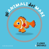 Gli animali del mare. I libri girevoli - Librerie.coop