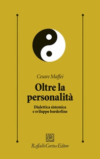Oltre la personalità. Dialettica sistemica e sviluppo borderline - Librerie.coop Oltre la personalità. Dialettica sistemica e sviluppo borderline - Librerie.coop