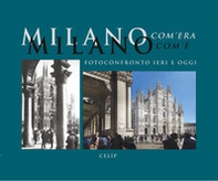 Milano com'era com'è. Fotoconfronto ieri e oggi - Librerie.coop