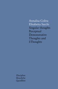 Singular thoughts. Perceptual demonstrative thoughts and I-thoughts - Librerie.coop