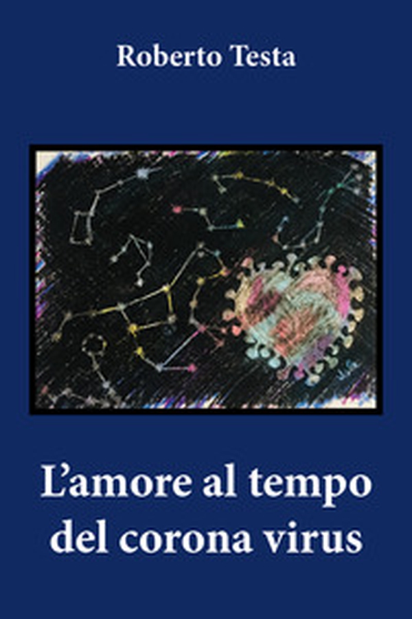 L'amore al tempo del corona virus - Librerie.coop L'amore al tempo del corona virus - Librerie.coop