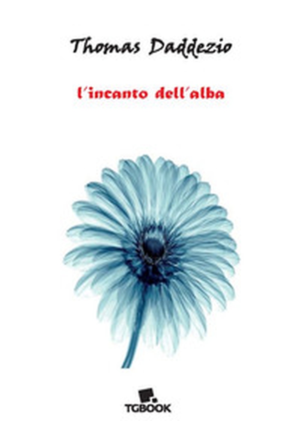 L'incanto dell'alba - Librerie.coop L'incanto dell'alba - Librerie.coop