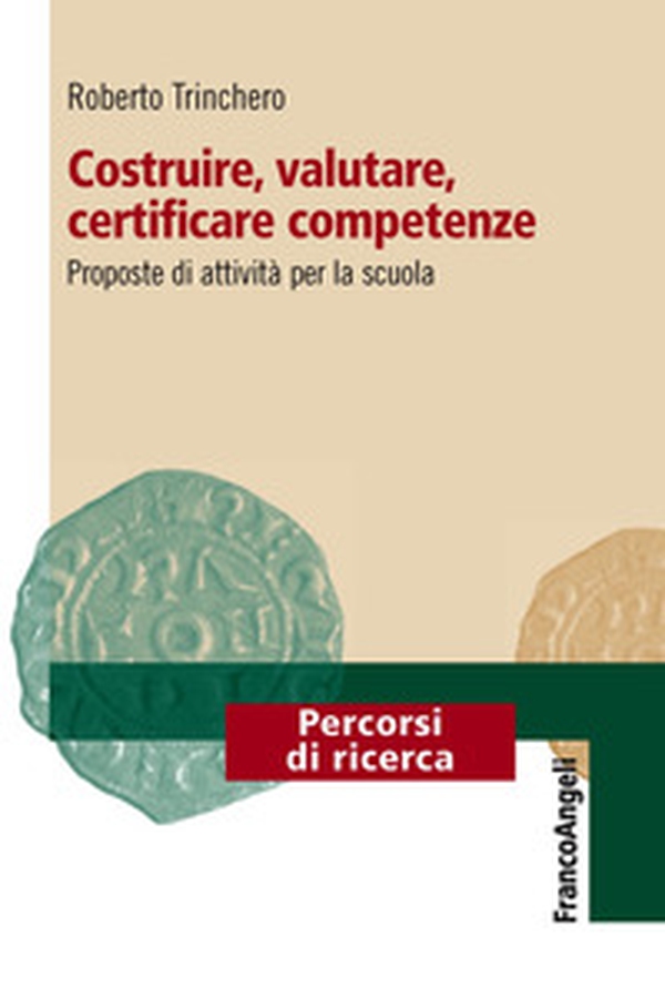 Costruire, valutare, certificare competenze. Proposte di attività per la scuola - Librerie.coop Costruire, valutare, certificare competenze. Proposte di attività per la scuola - Librerie.coop